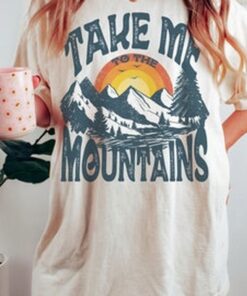Take Me to the Mountains Tee, Mountains T-shirt, Outsider, Comfort Colors T-shirt