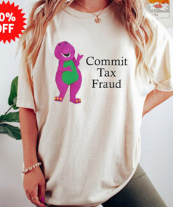 Comfort Colors Commit Tax Fraud Shirt