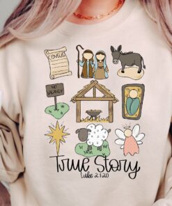 True Story Faith Based Christmas Sweatshirt, Nativity Story Shirt, Christmas Jesus Sweatshirt, Holly Night Shirt
