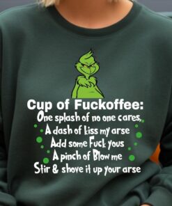 Grinch Coffee Shirt, Grinch Shirt, Cup Of Fuckoffee Shirt, Party Tops Shirt, Merry Grinchmas Shirt