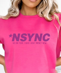 NSYNC shirt, Go Back On Tour, I Have Adult Money Now, NSYNC Fan, NSYNC Reunion